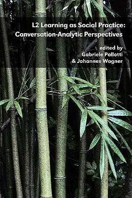 Uczenie się L2 jako praktyka społeczna: Perspektywa konwersacyjno-analityczna - L2 Learning as Social Practice: Conversation-Analytic Perspectives