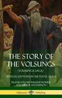 Historia Volsungów (Saga o Volsungach): Z fragmentami Eddy Poetyckiej (Hardcover) - The Story of the Volsungs (Volsunga Saga): With Excerpts from The Poetic Edda (Hardcover)