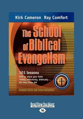 Szkoła biblijnego ewangelizmu: 101 lekcji jak dzielić się swoją wiarą prosto, skutecznie i biblijnie... tak jak robił to Jezus - The School of Biblical Evangelism: 101 Lessons How to Share Your Faith Simply, Effectively, Biblically ... the Way Jesus Did