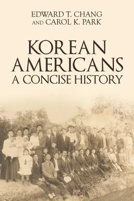 Koreańscy Amerykanie: Zwięzła historia - Korean Americans: A Concise History