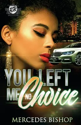 Nie pozostawiłeś mi wyboru (The Cartel Publications Presents) - You Left Me No Choice (The Cartel Publications Presents)