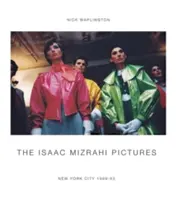 The Isaac Mizrahi Pictures: Nowy Jork 1989-1993: Fotografie Nicka Waplingtona - The Isaac Mizrahi Pictures: New York City 1989-1993: Photographs by Nick Waplington