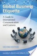 Globalna etykieta biznesowa: Przewodnik po międzynarodowej komunikacji i zwyczajach - Global Business Etiquette: A Guide to International Communication and Customs