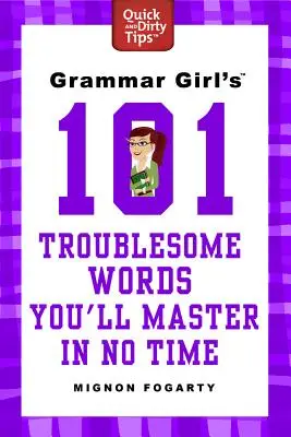Grammar Girl's 101 kłopotliwych słów, które opanujesz w mgnieniu oka - Grammar Girl's 101 Troublesome Words You'll Master in No Time