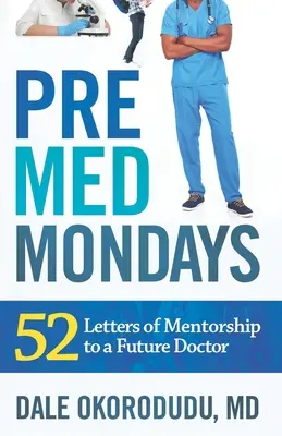 Poniedziałki PreMed: 52 listy mentorskie do przyszłych lekarzy - PreMed Mondays: 52 Letters of Mentorship to a Future Doctor