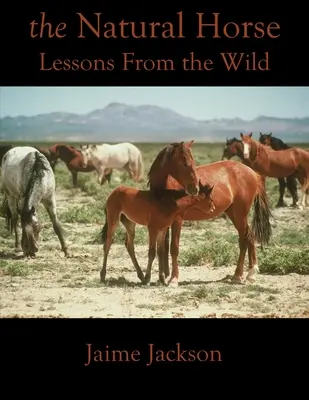 The Natural Horse: Lekcje z natury - The Natural Horse: Lessons From the Wild