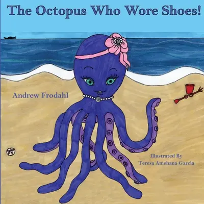 Ośmiornica, która nosiła buty - The Octopus Who Wore Shoes