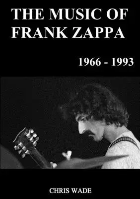 Muzyka Franka Zappy 1966-1993 - The Music of Frank Zappa 1966 - 1993