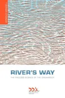 Droga Rzeki: Nauka o procesach ciała marzeń sennych - River's Way: The Process Science of the Dreambody