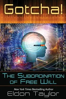 Mam cię! Podporządkowanie wolnej woli - Gotcha!: The Subordination of Free Will