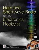 Krótkofalarstwo i krótkofalarstwo dla elektroników-hobbystów - Ham and Shortwave Radio for the Electronics Hobbyist