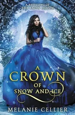 Korona śniegu i lodu: Opowieść o Królowej Śniegu - A Crown of Snow and Ice: A Retelling of The Snow Queen