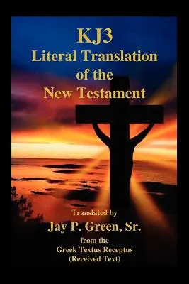 Kj3 Dosłowne tłumaczenie Nowego Testamentu - Kj3 Literal Translation of the New Testament