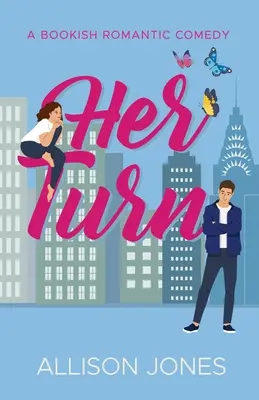 Jej kolej: Książkowa komedia romantyczna - Her Turn: A Bookish Romantic Comedy