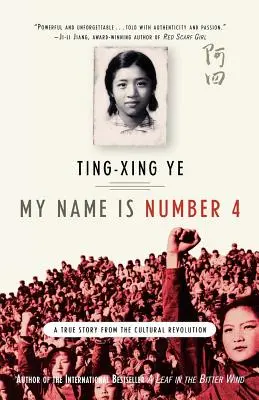 Moje imię to numer 4: prawdziwa historia z czasów rewolucji kulturalnej - My Name Is Number 4: A True Story from the Cultural Revolution