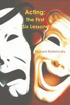 Aktorstwo: Pierwsze sześć lekcji - Acting: The First Six Lessons