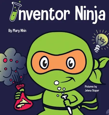 Wynalazca Ninja: Książka dla dzieci o kreatywności i o tym, skąd się biorą pomysły - Inventor Ninja: A Children's Book About Creativity and Where Ideas Come From