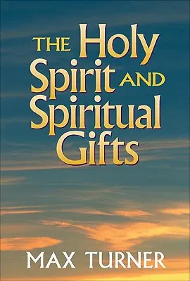 Duch Święty i dary duchowe: W Kościele Nowego Testamentu i dzisiaj - The Holy Spirit and Spiritual Gifts: In the New Testament Church and Today