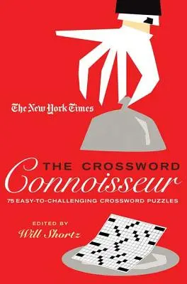 The New York Times The Crossword Connoisseur: 75 łatwych i trudnych krzyżówek - The New York Times the Crossword Connoisseur: 75 Easy to Challenging Crossword Puzzles