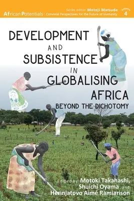 Rozwój i utrzymanie w globalizującej się Afryce: Poza dychotomią - Development and Subsistence in Globalising Africa: Beyond the Dichotomy