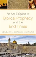 Przewodnik A-To-Z po proroctwach biblijnych i czasach ostatecznych - An A-To-Z Guide to Biblical Prophecy and the End Times