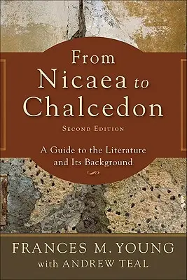 Od Nicei do Chalcedonu: Przewodnik po literaturze i jej tle - From Nicaea to Chalcedon: A Guide to the Literature and Its Background
