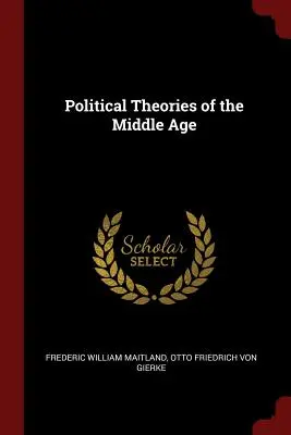 Teorie polityczne średniowiecza - Political Theories of the Middle Age