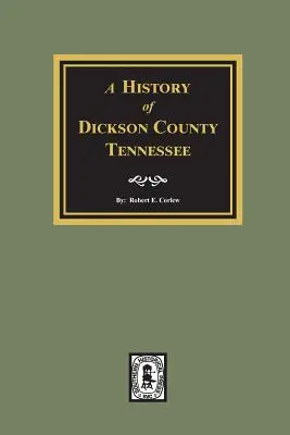 Historia hrabstwa Dickson w stanie Tennessee - History of Dickson County, Tennessee