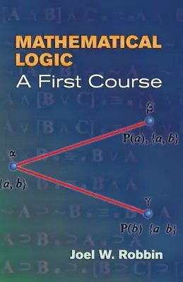 Logika matematyczna: A First Course - Mathematical Logic: A First Course