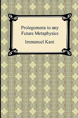 Prolegomena Kanta do przyszłej metafizyki - Kant's Prolegomena to any Future Metaphysics