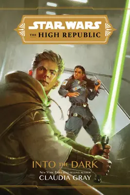 Gwiezdne wojny: Najwyższa Republika: W ciemność - Star Wars the High Republic: Into the Dark