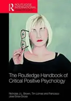The Routledge International Handbook of Critical Positive Psychology (Międzynarodowy podręcznik krytycznej psychologii pozytywnej) - The Routledge International Handbook of Critical Positive Psychology