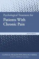 Leczenie psychologiczne pacjentów z przewlekłym bólem - Psychological Treatment for Patients with Chronic Pain