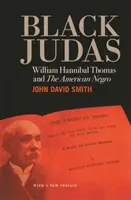 Czarny Judasz: William Hannibal Thomas i amerykański Murzyn - Black Judas: William Hannibal Thomas and The American Negro