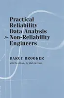 Praktyczna analiza danych niezawodności dla inżynierów niezwiązanych z niezawodnością - Practical Reliability Data Analysis for Non-Reliability Engineers