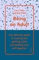 Bycie dorosłym - najlepszy przewodnik po wyprowadzce, znalezieniu pracy i zebraniu się do kupy - Being an Adult - the ultimate guide to moving out, getting a job, and getting your act together