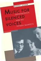 Muzyka dla ściszonych głosów: Szostakowicz i jego piętnaście kwartetów - Music for Silenced Voices: Shostakovich and His Fifteen Quartets