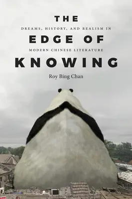 Krawędź poznania: Marzenia, historia i realizm we współczesnej literaturze chińskiej - The Edge of Knowing: Dreams, History, and Realism in Modern Chinese Literature