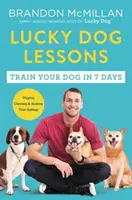 Lekcje Szczęśliwego Psa: Wytresuj swojego psa w 7 dni - Lucky Dog Lessons: Train Your Dog in 7 Days