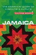 Culture Smart! Jamajka: Niezbędny przewodnik po zwyczajach i kulturze - Culture Smart! Jamaica: The Essential Guide to Customs & Culture