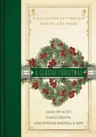 Klasyczne Boże Narodzenie: Kolekcja ponadczasowych opowieści i wierszy - A Classic Christmas: A Collection of Timeless Stories and Poems