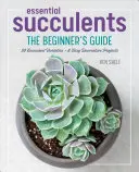 Niezbędne sukulenty: Przewodnik dla początkujących - Essential Succulents: The Beginner's Guide