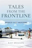 Opowieści z linii frontu: Łowcy na Bliskim Wschodzie - Tales from the Frontline: Middle East Hunters