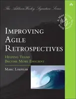 Ulepszanie zwinnych retrospektyw: Pomaganie zespołom w osiąganiu większej wydajności - Improving Agile Retrospectives: Helping Teams Become More Efficient