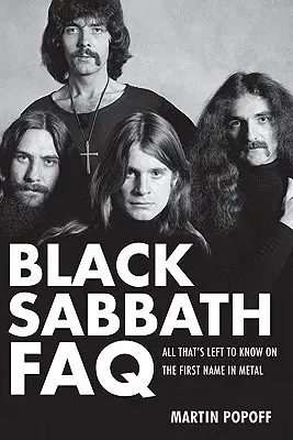 Black Sabbath FAQ: Wszystko, co warto wiedzieć o pierwszej nazwie w metalu - Black Sabbath FAQ: All That's Left to Know on the First Name in Metal