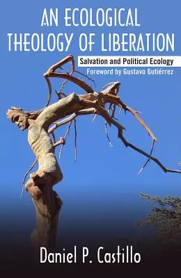 Ekologiczna teologia wyzwolenia: Zbawienie i ekologia polityczna - Ecological Theology of Liberation: Salvation and Political Ecology