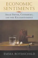 Sentymenty ekonomiczne: Adam Smith, Condorcet i oświecenie - Economic Sentiments: Adam Smith, Condorcet, and the Enlightenment