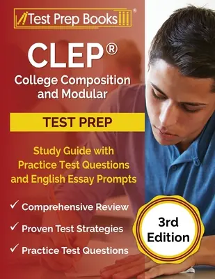 CLEP College Composition and Modular Study Guide with Practice Test Questions and English Essay Prompts [3rd Edition]