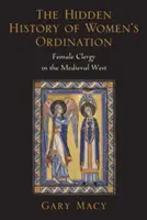 Ukryta historia święceń kobiet: Duchowieństwo żeńskie na średniowiecznym Zachodzie - The Hidden History of Women's Ordination: Female Clergy in the Medieval West