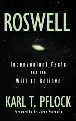 Roswell: Niewygodne fakty i wola - Roswell: Inconvenient Facts and the Will